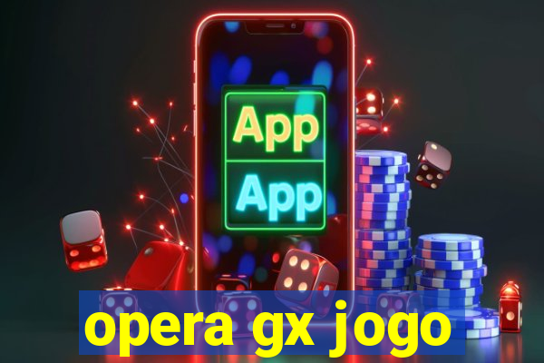 opera gx jogo